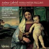 Andrea Gabrieli / Missa Pater Peccavi / His Majestys Sagbutts and Cornets / Timothy Roberts
