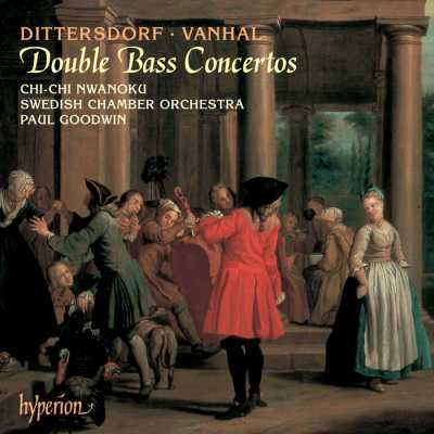 Carl Ditters von Dittersdorf / Johann Baptist Vanhal / Double Bass Concertos / Chi-Chi Nwanoku / Swedish Chamber Orchestra / Paul Goodwin