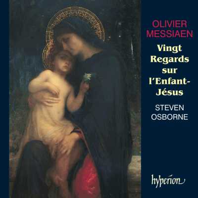 Olivier Messiaen / Vingt Regards sur l'Enfant-Jesus // Steven Osborne