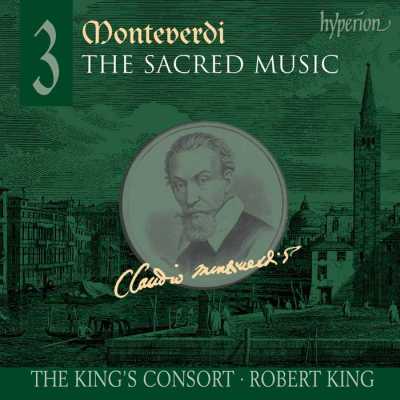 Claudio Monteverdi / The Sacred Music 3 / King’s Consort / Robert King