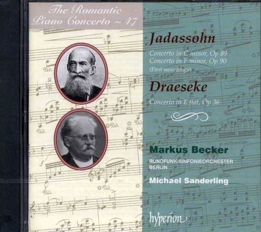 Salomon Jadassohn / Felix Draeseke / Piano Concertos / Markus Becker / Rundfunk-Sinfonieorchester Berlin / Michael Sanderling