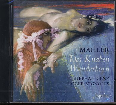 Gustav Mahler / Des Knaben Wunderhorn // Stephan Genz / Robert Vignoles