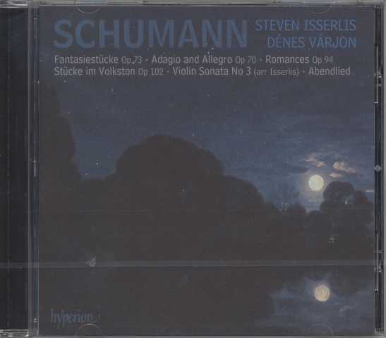 Robert Schumann / Violin Sonata No 3 / Stücke im Volkston etc. / Steven Isserlis, cello / Dénes Várjon, piano