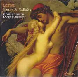 Carl Loewe / Songs & Ballads / Florian Boesch / Roger Vignoles