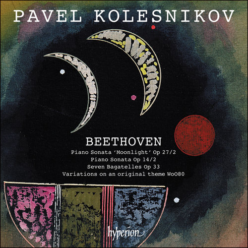 Ludwig van Beethoven / Moonlight Sonata and Other Piano Music // Pavel Kolesnikov