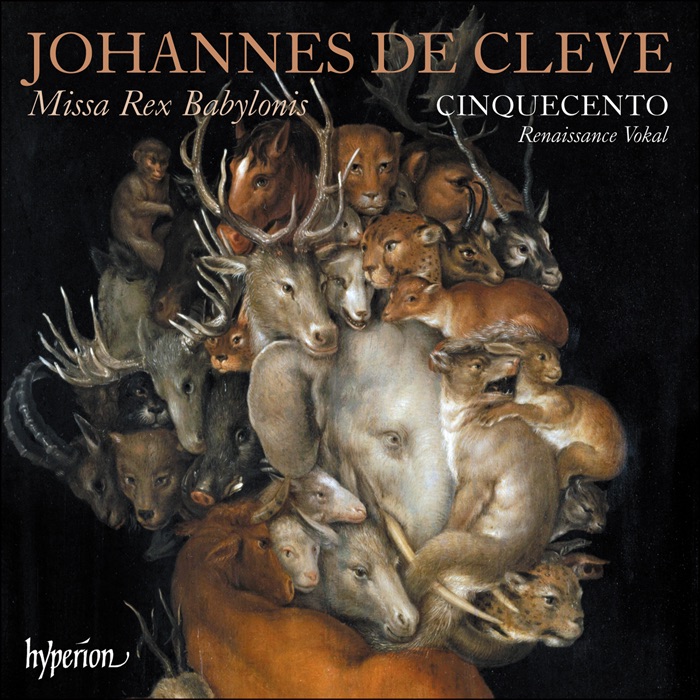 Johannes de Cleve / Missa Rex Babylonis // Cinquecento