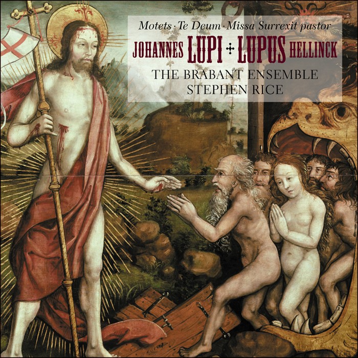 Lupus Hellinck / Missa Surrexit pastor bonus / Johannes Lupi / Te Deum & Motets // The Brabant Ensemble / Stephen Rice