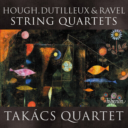 Stephen Hough / Henri Dutilleux / Maurice Ravel // Takács Quartet