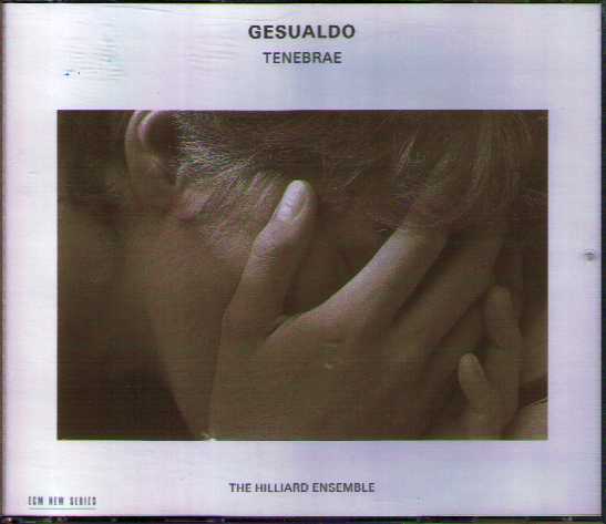 Carlo Gesualdo / Tenebrae / The Hilliard Ensemble