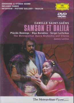 Camille Saint-Saëns / Samson et Dalila / Plácido Domingo / Olga Borodina / The Metropolitan Opera Orchestra and Chorus / James Levine DVD