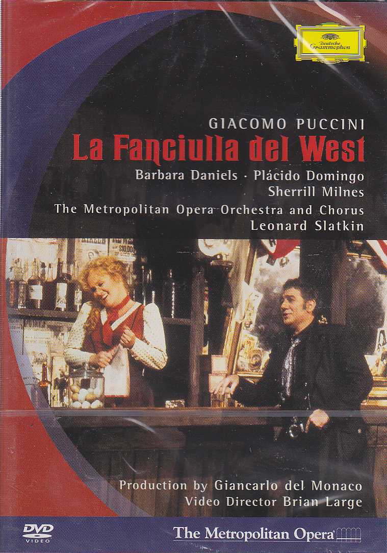 Giacomo Puccini / La Fanciulla del West // Barbara Daniels / Placido Domingo / Metropolitan Opera Orchestra & Chorus / Leonard Slatkin DVD