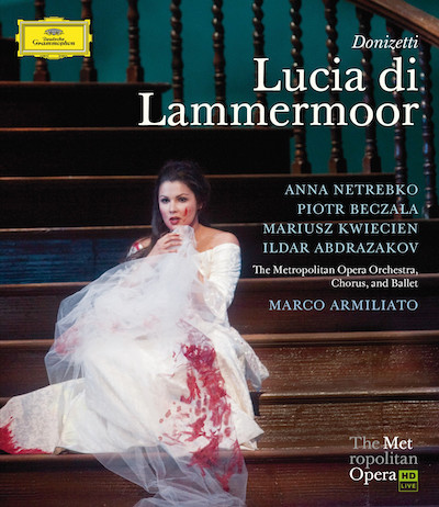 Gaetano Donizetti / Lucia di Lammermoor // Anna Netrebko / Piotr Beczala / Mariusz Kwiecien / Ildar Abdrazakov / Metropolitan Opera / Marco Armiliato