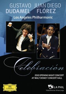 Gustavo Dudamel / Juan Diego Florez / Los Angeles Philharmonic / Celebracion DVD