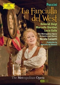 Giacomo Puccini / La Fanciulla del West // Deborah Voigt / Marcello Giordani / Lucio Gallo / Metropolitan Opera / Nicola Luisotti