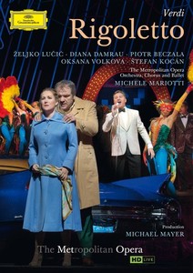 Giuseppe Verdi / Rigoletto // Zeljko Lucic / Diana Damrau / Piotr Beczala / Oksana Volkova / Stefan Kocán / Michele Mariotti / Metropolitan Opera