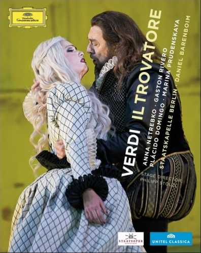 Giuseppe Verdi / Il Trovatore // Anna Netrebko / Gaston Rivero / Plácido Domingo / Marina Prudenskaya / Staatskapelle Berlin / Daniel Barenboim