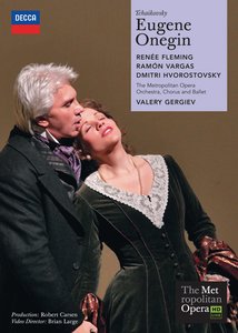 Pyotr Tchaikovsky / Eugene Onegin / Renée Fleming / Dmitri Hvorostovsky / Ramón Vargas / Metropolitan Opera Live / Valery Gergiev DVD