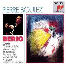 Luciano Berio / Corale / Chemins / Ritorno degli Snovidenia / Points on the Curve to Find / Ensemble Intercontemporain / Pierre Boulez