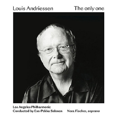 Louis Andriessen / The Only One // Nora Fischer / Los Angeles Philharmonic / Esa-Pekka Salonen