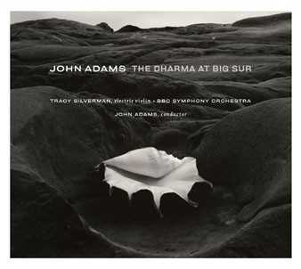 John Adams / The Dharma at Big Sur / My Father Knew Charles Ives