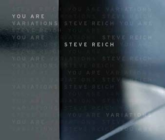 Steve Reich / You Are (Variations)