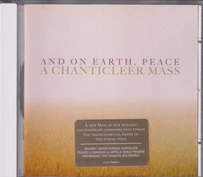 Chanticleer / And on Earth, Peace - A Chanticleer Mass / KÄYTETTY CD // Andrea Gabrieli / Douglas Cuomo / Ince Kamran / Carlo Gesualdo / Shulamit Ran / Ivan Moody / Michael McGlynn