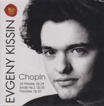 Frédéric Chopin / Preludes op. 28 / Sonata No. 2 / Polonaise, Op. 53 / Yevgeni Kissin
