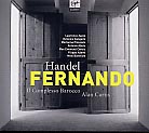 Georg Friedrich Händel / Fernando / Lawrence Zazzo / Veronica Cangemi / Il Complesso Barocco / Alan Curtis