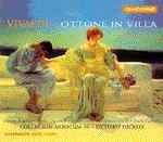 Antonio Vivaldi / Ottone in Villa // Susan Gritton / Monica Groop / Nancy Argenta / Mark Padmore / Collegium Musicum 90 / Richard Hickox