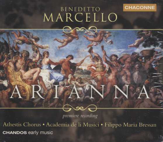 Benedetto Marcello / Arianna / Anna Chierichetti / Gloria Banditelli / Academia de li Musici / Filippo Maria Bressan
