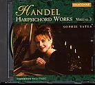 Georg Friedrich Händel / Harpsichord Works, Vol. 3 / Sophie Yates