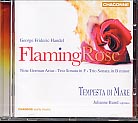 Georg Friedrich Händel / Flaming Rose / Tempesta di Mare