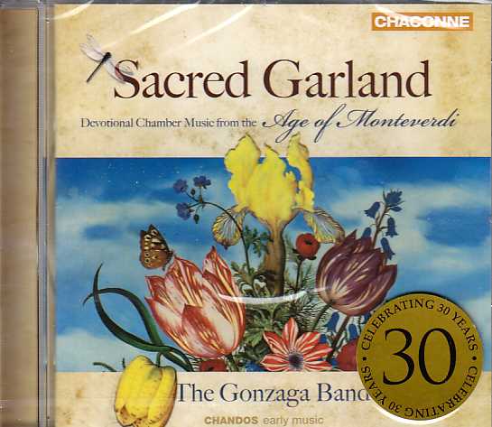 The Gonzaga Band / Sacred Garland - Devotional Chamber Music from the Age of Monteverdi // Nicolo Corradini / Claudio Monteverdi / Giovanni Pierluigi da Palestrina / Alessandro Grandi / Michelangelo Rossi / Tarquinio Merula / Girolamo Frescobaldi