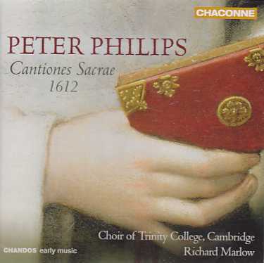 Peter Philips / Cantiones Sacrae 1612 / Choir of the Trinity College Cambridge / Richard Marlow