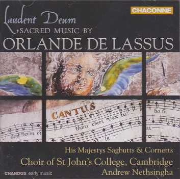Orlande de Lassus / Laudent Deum / His Majestys Sagbutts & Cornetts / Choir of St John's College Cambridge / Andrew Nethsingha
