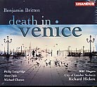 Benjamin Britten / Death in Venice / City of London Sinfonia / Richard Hickox / Philip Langridge / Alan Opie / Michael Chance