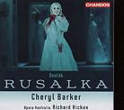 Antonín Dvorák / Rusalka / Cheryl Barker / Bruce Martin / Opera Australia / Richard Hickox