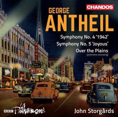 George Antheil / Symphonies 4 & 5 / Over the Plains // BBC Philharmonic / John Storgårds