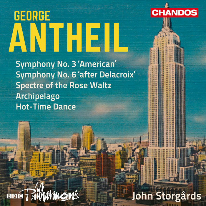 George Antheil / Symphonies no. 3 & 6 // BBC Philharmonic / John Storgårds