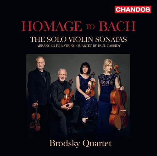 J.S. Bach / Homage to Bach - The Solo Violin Sonatas (arr. Paul Cassidy) // Brodsky Quartet