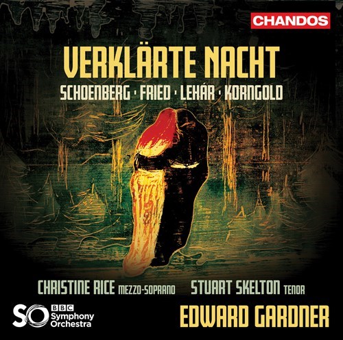 Christine Rice / Stuart Skelton / Verklärte Nacht // Arnold Schoenberg / Oscar Fried / Franz Léhar / Erich Wolfgang Korngold