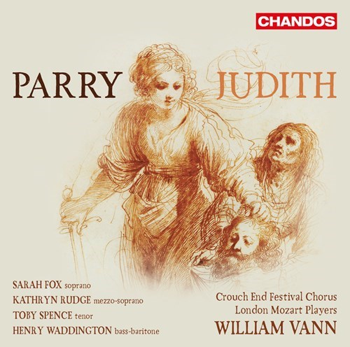 Hubert Parry / Judith // Toby Spence / Kathlyn Rudge / Sarah Fox / Henry Waddington / London Mozart Players / William Vann