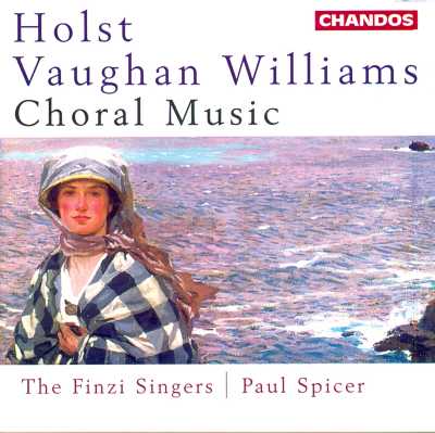 Gustav Holst / Ralph Vaughan Williams / Choral Music / Finzi Singers / Paul Spicer
