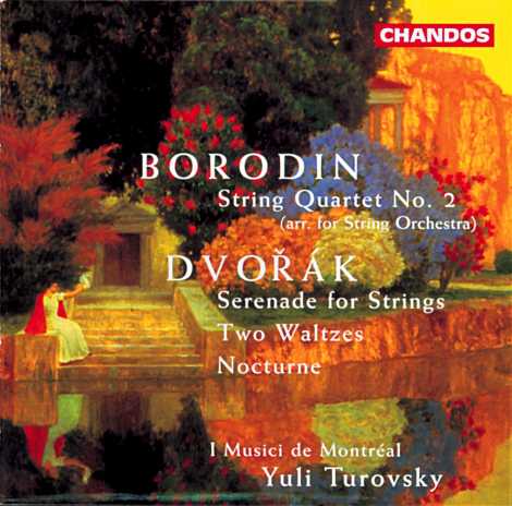 Alexander Borodin / String Quartet no. 2 / Antonín Dvorák / Serenade // I Musici de Montréal / Yuli Turovsky