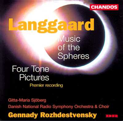 Rued Langgaard: Music of the Spheres / Four Tone Pictures / Sjöberg / DNRC / DNRSO / Rozhdestrvensky