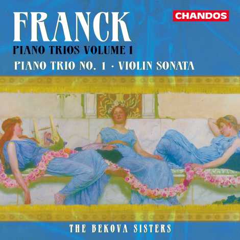César Franck / Piano trios, Volume 1 / The Bekova Sisters