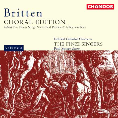 Benjamin Britten / Choral Edition, vol. 3 / Lichfield Cathedral Choristers / The Finzi Singers / Paul Spicer