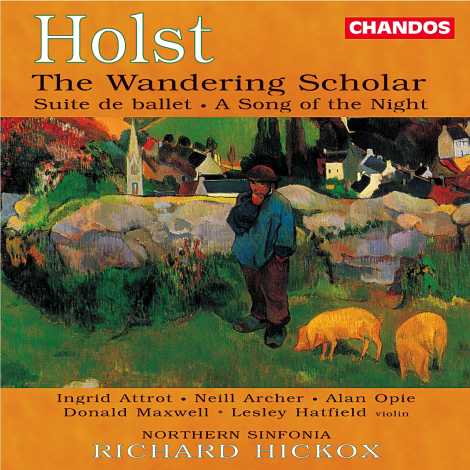 Gustav Holst / The Wandering Scholar / Northern Sinfonia / Richard Hickox