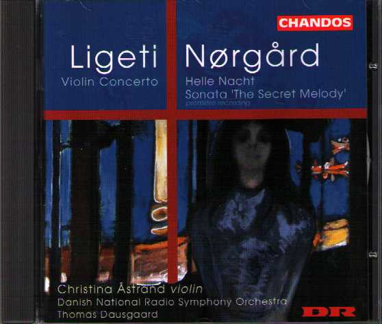 György Ligeti / Per Nørgård / Violin Concertos // Christina Åstrand / Danish National Radio Symphony Orchestra / Thomas Dausgaard
