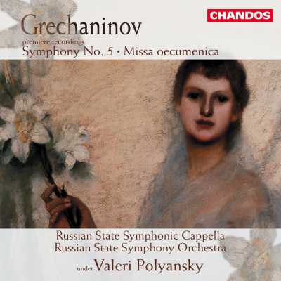 Grechaninov: Symphony No. 5 etc. / Soloists / RSSC / RSSO / Polyansky